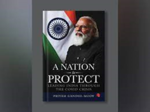 प्रियम गांधी मोदी द्वारा लिखित पुस्तक 'ए नेशन टू प्रोटेक्ट' का विमोचन किया गया