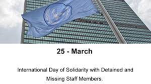 हिरासत में लिए गए और लापता स्टाफ सदस्यों के साथ अंतर्राष्ट्रीय एकजुटता दिवस 2022: 25 मार्च