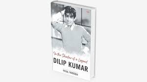 फैसल फारूकी द्वारा "दिलीप कुमार: इन द शैडो ऑफ ए लीजेंड" नामक पुस्तक