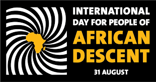 अफ्रीकी मूल के लोगों के लिए अंतर्राष्ट्रीय दिवस 31 अगस्त को मनाया गया